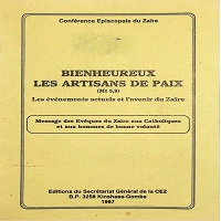 Bienheureux les artisants de paix : les évenements actuels et l'avenir du Zaïre 